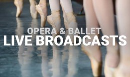 即将到来的现场歌剧和芭蕾舞广播时间表